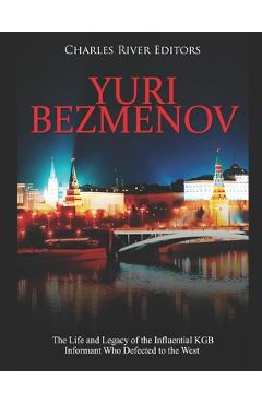 Yuri Bezmenov: The Life and Legacy of the Influential KGB Informant Who Defected to the West - Charles River