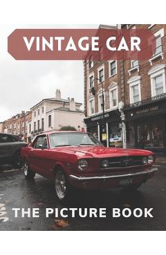 Vintage Car: The Picture Book Of Cars Great for Alzheimer\'s Patients and Seniors with Dementia. - Katy Publisher