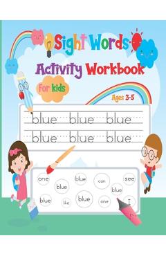 Sight words activity workbook for kids ages 3-5: activity workbook learn, trace & practice the most common high frequency words for kids learning to w - wordskids sights