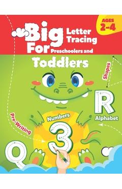 BIG Letter Tracing for Preschoolers and Toddlers ages 2-4: : Shapes, Numbers, Alphabet, Pre-Writing, Pre-Reading - Rabie Benaoumeur