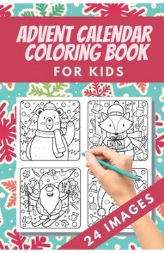 Advent Calendar Coloring Book for kids: 24 Numbered Christmas Colouring Pages - Countdown Christmas - Christmas favourites like reindeer, angels, bell - Brainfit Publishing