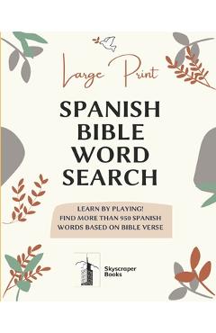 Large Print Spanish Bible Word Search: Learn by playing! Find more than 950 Spanish Words Based on Bible Verse: Bible verse search word 8\'\' x 10\'\' IN, - P&m P&m
