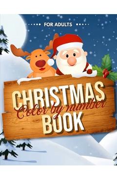 Christmas Color by Number Book for Adults: Easy Large Print Color by Numbers Christmas Coloring Book - Coloring Alchemy