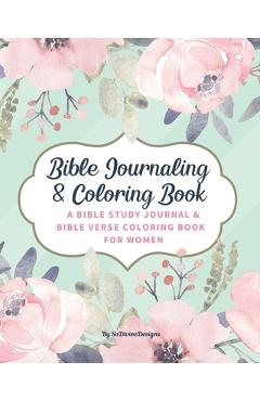 SoDivineDesigns Bible Journaling & Coloring Book: A Bible Study Journal & Bible Verse Coloring Book For Women: Great Journal for Bible Study Joyful De - Sodivine Designs