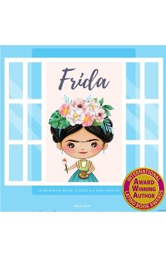 Frida: Frida Kahlo: A Bilingual Book in English and Spanish - Marisa Boan