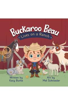 Buckaroo Beau Lives on a Ranch - Mel Schroeder