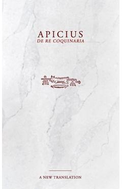 Apicius: De Re Coquinaria Cookbook - Terra Nectare