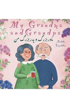 My Grandma and Grandpa: In English & Persian - Soudabeh Ashrafi