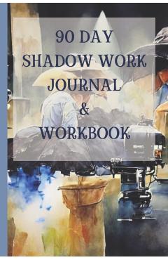 90 Day Shadow Work Journal And Workbook: A Guided Journal With Prompts For The Ultimate Inner Child Healing - Michelle Chiwawa