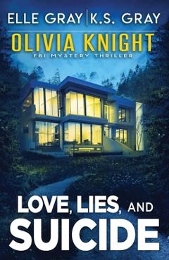 Love, Lies, and Suicide - K. S. Gray