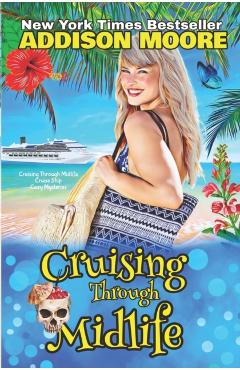 Cruising Through Midlife - Addison Moore