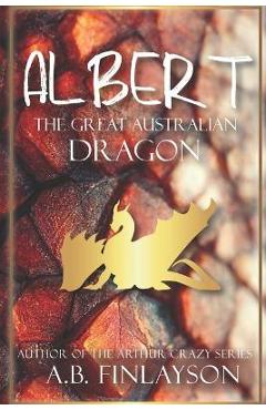 Albert the Great Australian Dragon - A. B. Finlayson