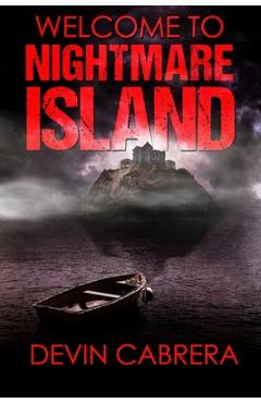 Welcome to Nightmare Island - Devin Cabrera
