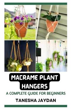 Macrame Plant Hangers: A Complete Guide for Beginners - Tanesha Jaydan