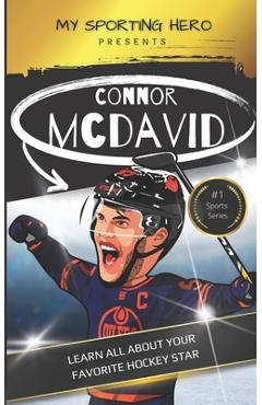 My Sporting Hero: Connor McDavid: Learn all about your favorite hockey star - Rob Green