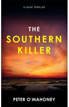 The Southern Killer: An Epic Legal Thriller - Peter O\'mahoney