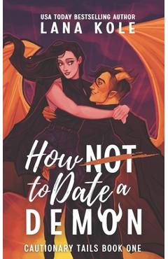 How Not to Date a Demon - Lana Kole