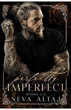 PERFECTLY IMPERFECT Mafia Collection 1: Painted Scars, Broken Whispers and Hidden Truths - Neva Altaj