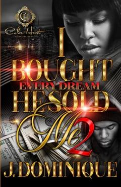 I Bought Every Dream He Sold Me 2 - J. Dominique