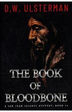 The Book of Bloodbone: (San Juan Islands Mystery Book 9) - D. W. Ulsterman