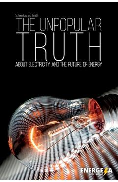 The Unpopular Truth about Electricity and the Future of Energy - Willam Hayden Smith