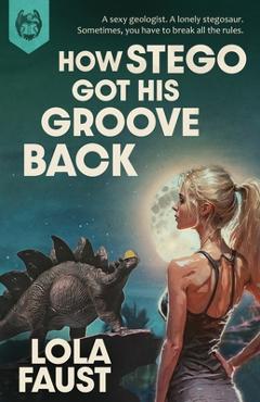 How Stego Got His Groove Back - Lola Faust