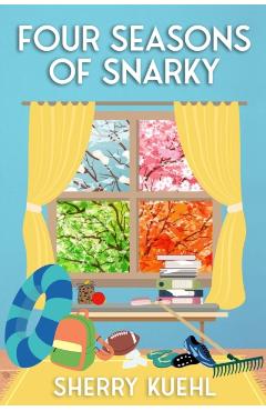 Four Seasons of Snarky - Sherry Kuehl