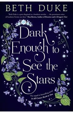 Dark Enough to See the Stars: The Sequel to IT ALL COMES BACK TO YOU - Beth Duke