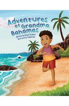 Adventures at Grandma Bahamas - Anysh Girdhari