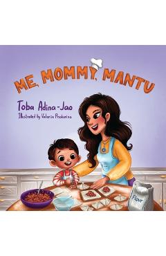 Me, Mommy, Mantu - Toba Adina-jao