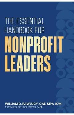 The Essential Handbook for Nonprofit Leaders - William Pawlucy