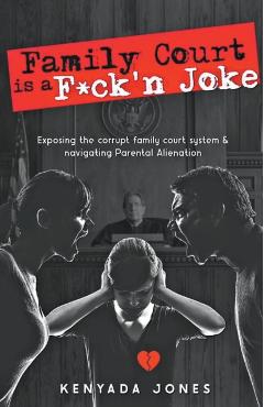 Family Court is a F*ck'n Joke - Kenyada Jones