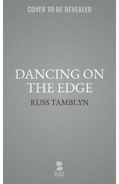 Dancing on the Edge: A Journey of Living, Loving, and Tumbling Through Hollywood - Russ Tamblyn