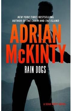 Rain Dogs: A Detective Sean Duffy Novel - Adrian Mckinty