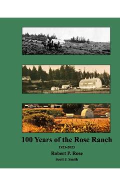 Rose ranch 100 years - scott j. smith