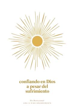 Confiando en Dios en Medio del Sufrimiento: A Love God Greatly Spanish Bible Study Journal - Love God Greatly