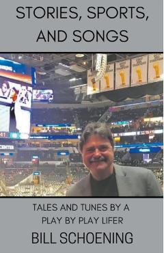 Stories, Sports, and Songs - Bill Schoening