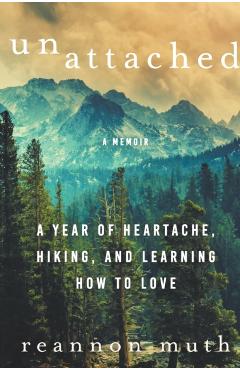 Unattached: A Memoir - Reannon Muth