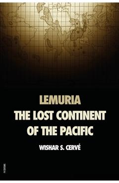 Lemuria: The lost continent of the Pacific - Wishar S. Cervé