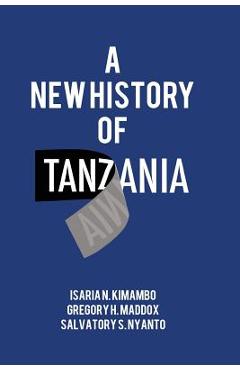 A New History of Tanzania - Isaria N. Kimambo