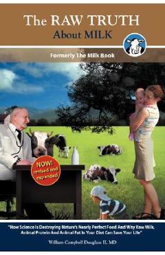 The Raw Truth about Milk - William Campbell Douglass