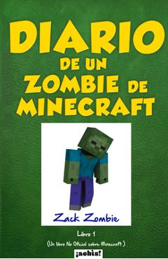 Diario de un zombie de Minecraft: Un libro no oficial sobre Minecraft - Zack Zombie