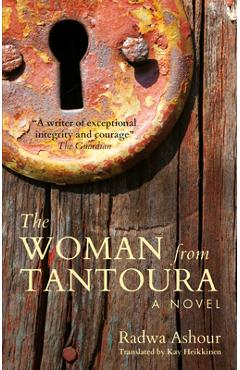 The Woman from Tantoura: A Novel from Palestine - Radwa Ashour