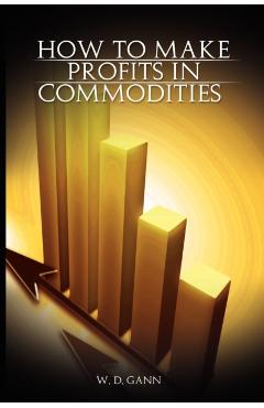 How to Make Profits In Commodities - W. D. Gann