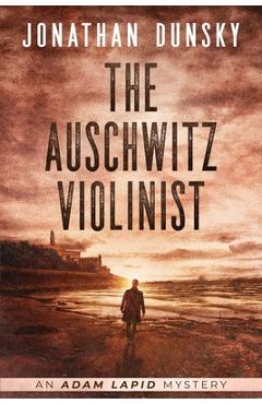 The Auschwitz Violinist - Jonathan Dunsky