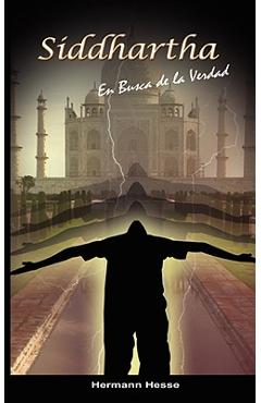 Siddhartha: En Busca de la Verdad (Spanish edition) - Hermann Hesse