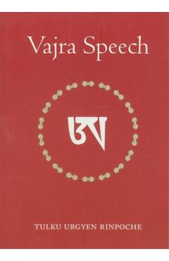 Vajra Speech: Pith Instructions for the Dzogchen Yogi - Tulku Urgyen Rinpoche