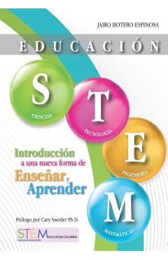 Educación STEM: Introducción a una nueva forma de enseñar y aprender - Cary Sneider