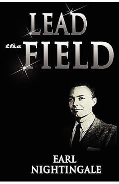 Lead the Field - Earl Nightingale