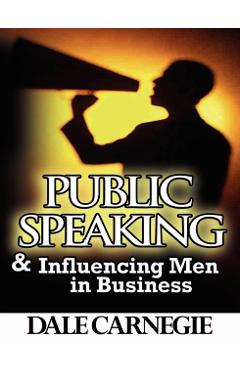 Public Speaking & Influencing Men In Business - Dale Carnegie